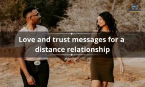 Love and trust messages for him in a long-distance relationship