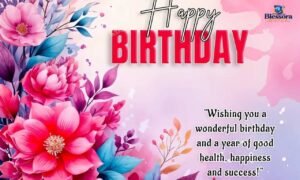 100+ birthday wishes, messages and quotes for friends, family and loved ones