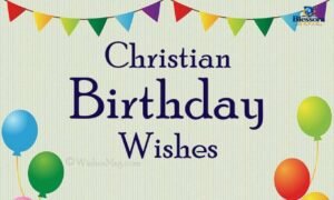 Christian happy birthday wishes with blessed birthday message
