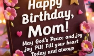 Happy Birthday Mom Blessings: 175 Heartfelt Wishes and Prayers