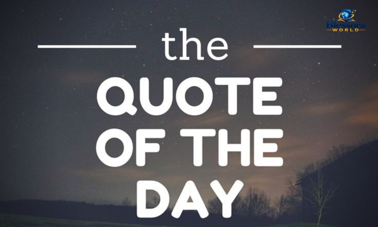 Quote of the Day: 160 uplifting quotes for daily inspiration