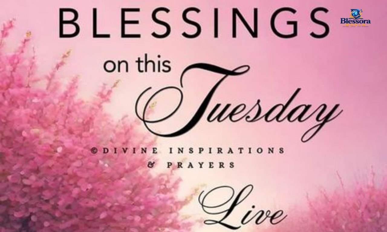 Tuesday blessings and prayers for a blessed day