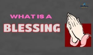 What is a blessing meaning types examples and prayers