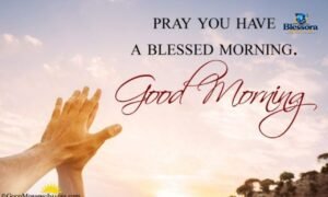 Good morning blessings and prayers for a peaceful and faith-filled day