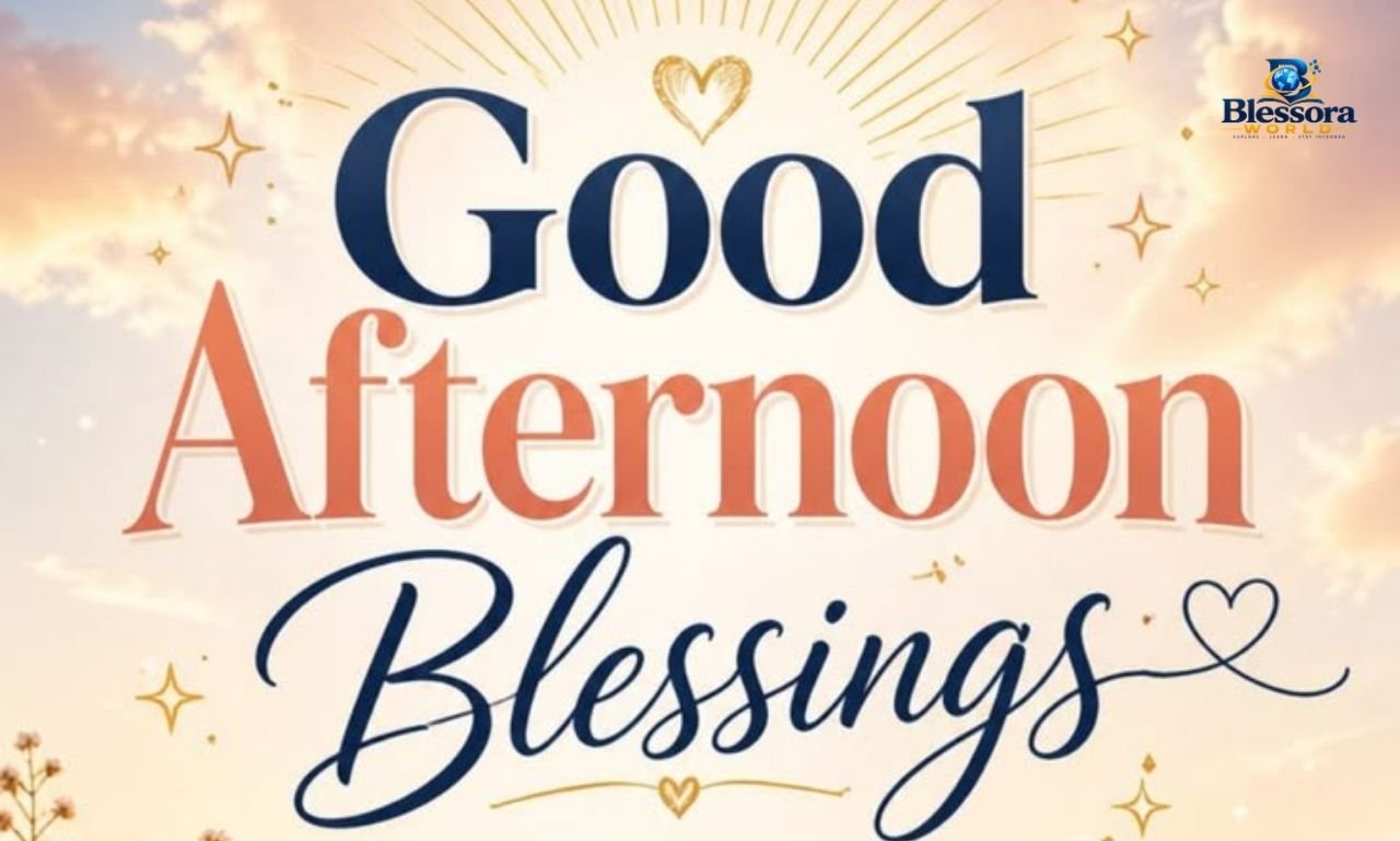 Afternoon blessings, messages, prayers and wishes