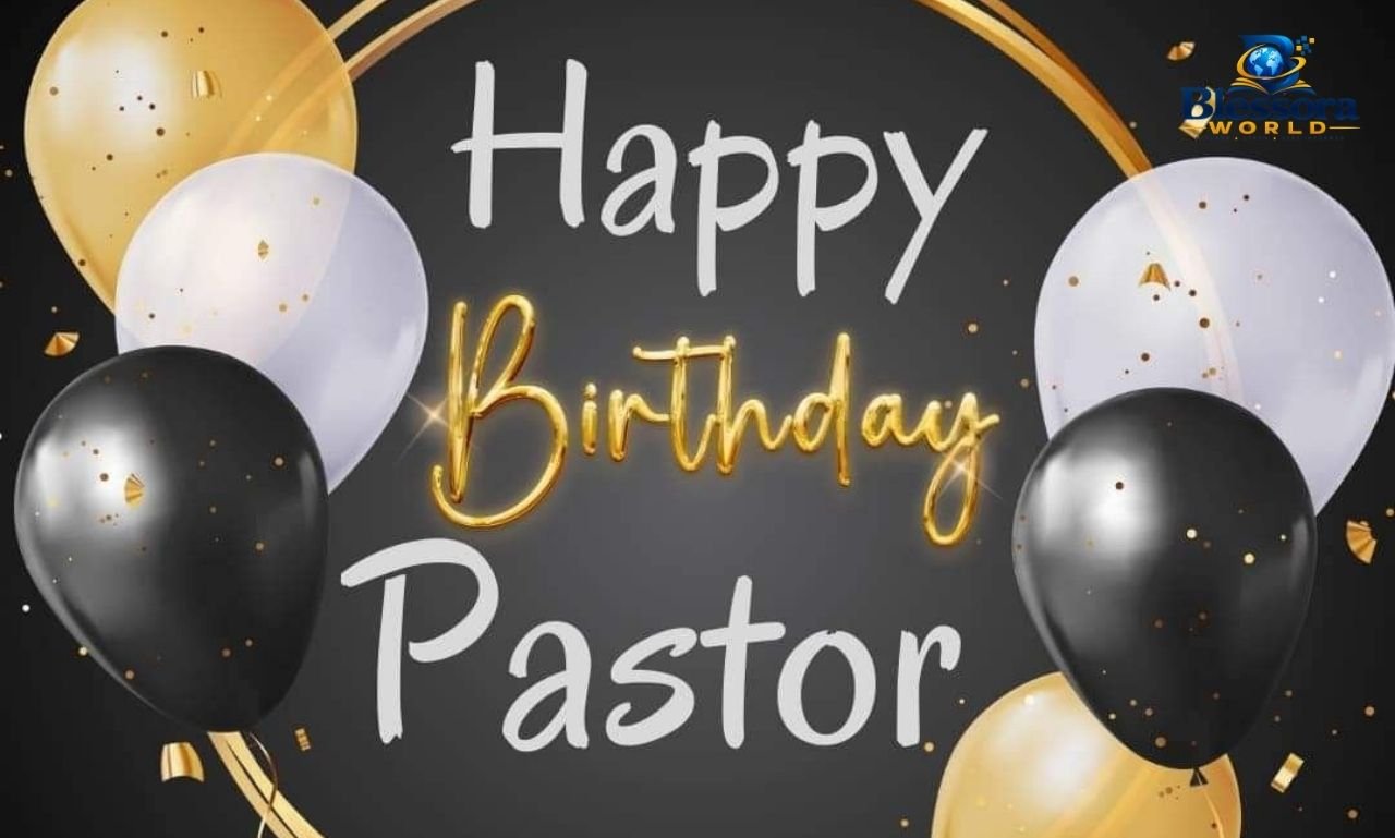 Birthday greetings pastor with heartfelt wishes and prayers