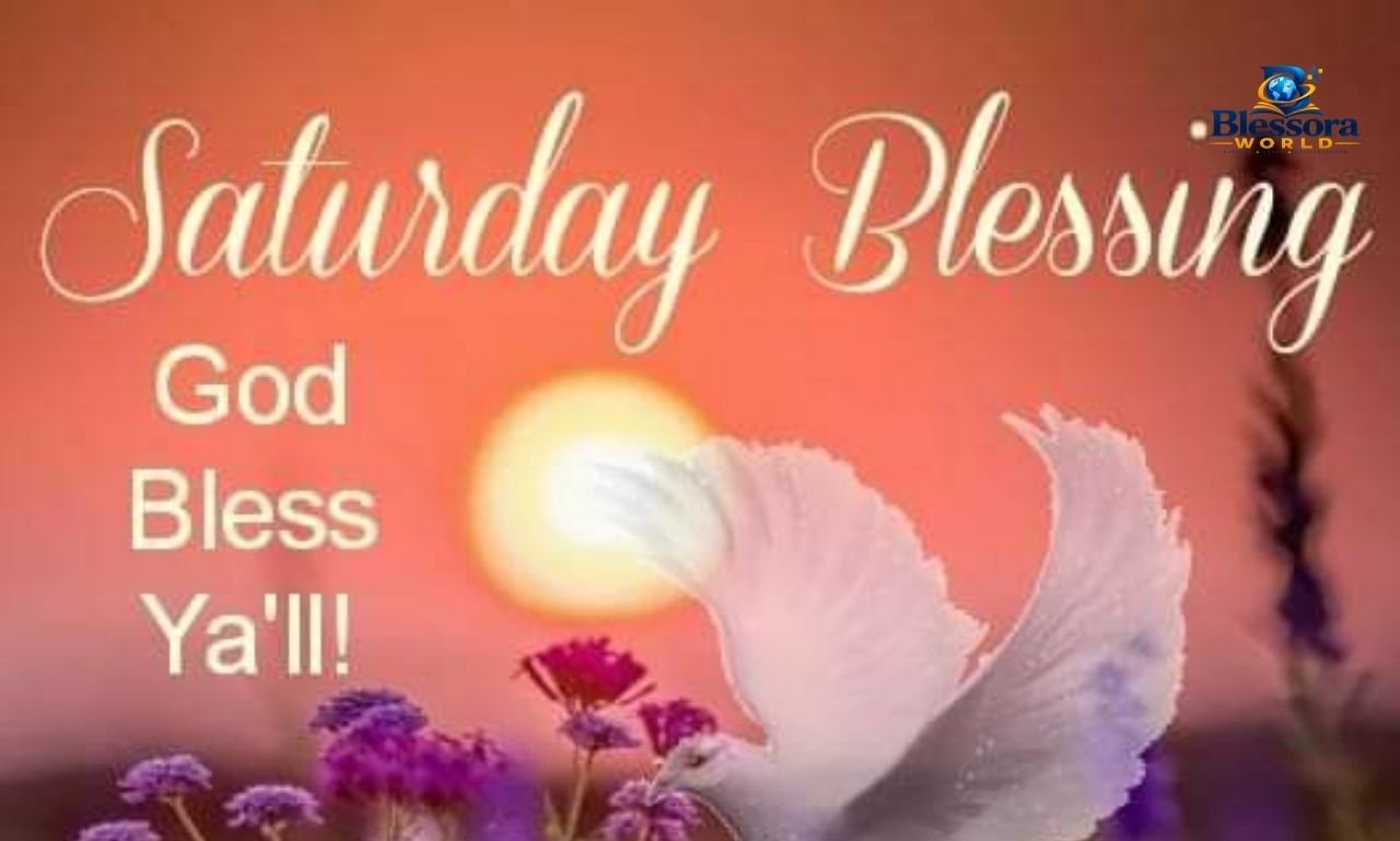 Bless Saturday Morning with 120 blessings, prayers, and wishes