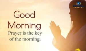 Good morning prayers messages for friends and loved ones