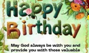 Happy birthday blessings images with Christian prayers, floral greetings, and heartfelt birthday wishes