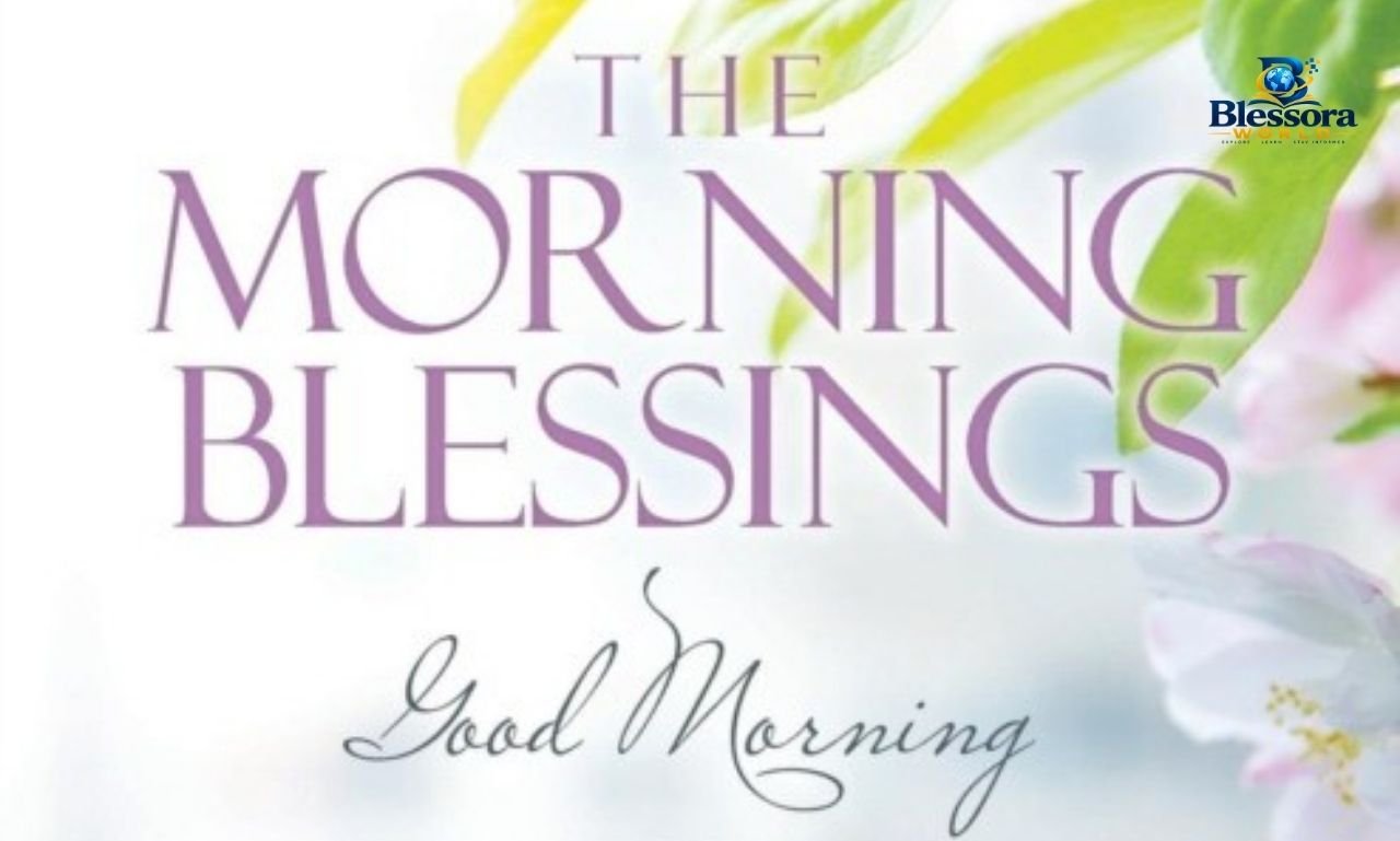 Morning blessings with heartfelt prayers, uplifting wishes, and Christian messages