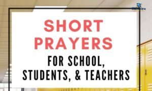 Short prayers for school for students, teachers, and school communities