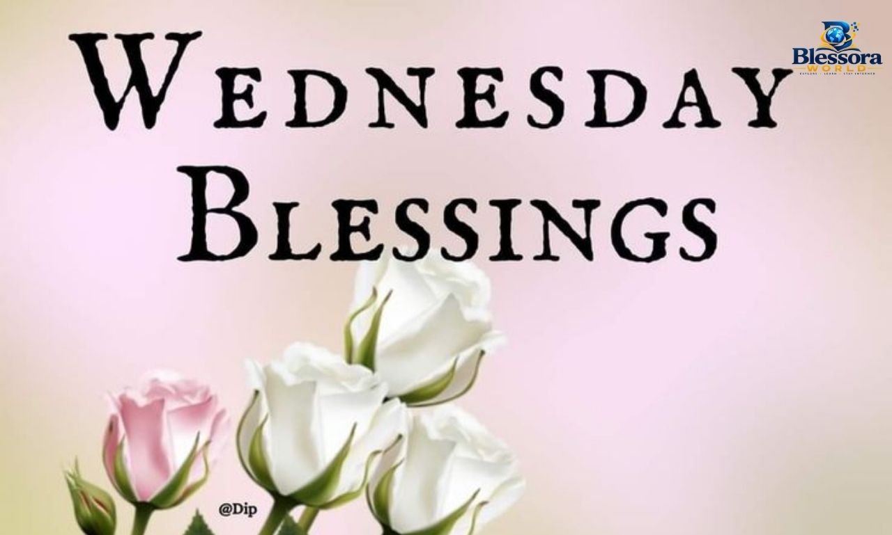 Wednesday blessings with heartfelt wishes, uplifting prayers, and inspirational messages